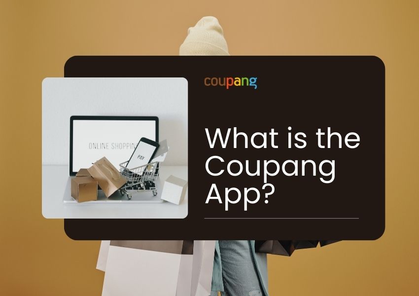 What is the Coupang App